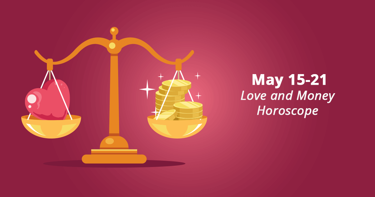 Love and Money Horoscope: May 15-21 | Fortunehoroscope.com